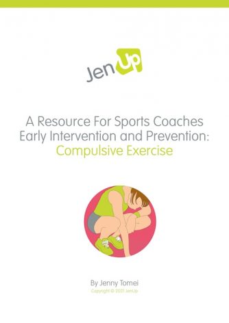 JenUp - A Resource for Sports Coaches. Early Intervention and Prevention: Compulsive Exercise